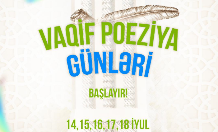 Vaqif Poeziya Günləri yenidən poeziya sevərləri bir araya gətirir!
